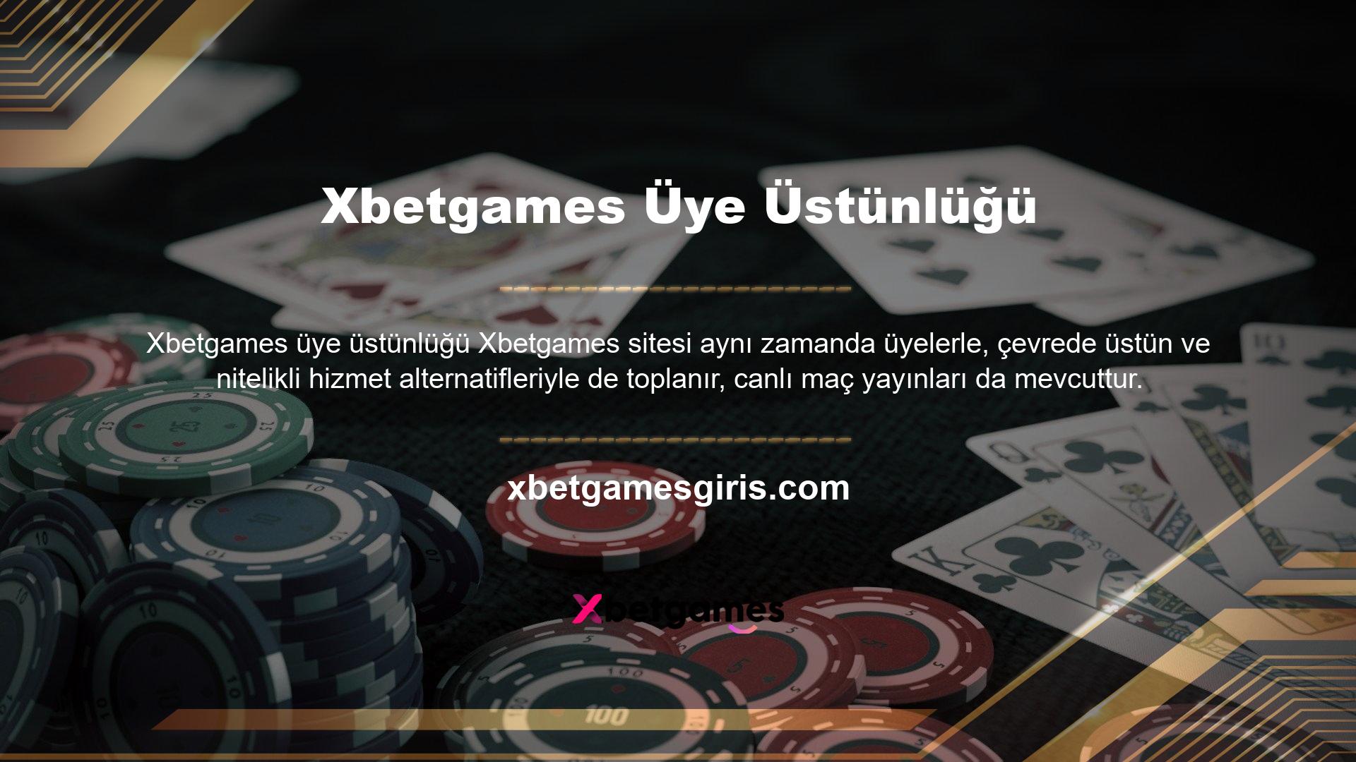 Xbetgames canlı maç yayınları mevcut mu? Üyelerle ilişkili bir maliyet olmadığını belirtmek önemlidir